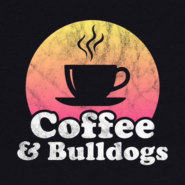 Coffee and Bulldogs by JKFDesigns